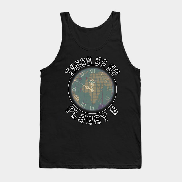 Mother Earth Day - There is no Planet B Tank Top by JTYDesigns